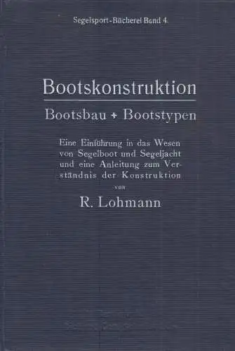 Buch: Bootskonstruktion, Bootsbau, Bootstypen. Lohmann, 1925 Segelsport-Bücherei