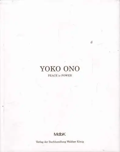 Ausstellungskatalog: Yoko Ono: Peace is Power, 2019, Walther König, englisch