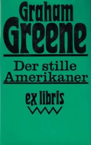 Buch: Der stille Amerikaner, Greene, Graham. Exlibris, 1978, Roman