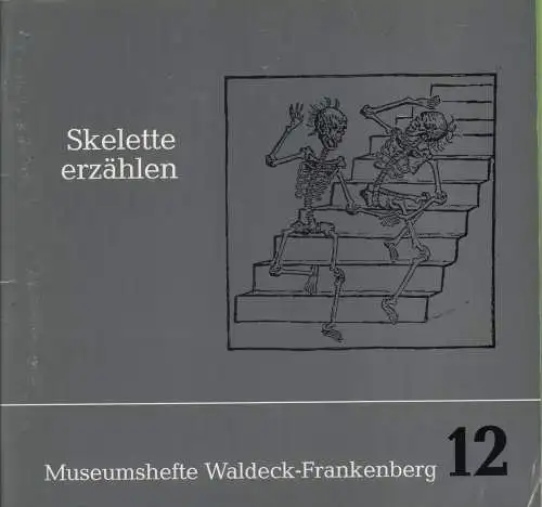 Buch: Skelette erzählen, Blänkle, 1991, Museumshefte Waldeck-Frankenberg 12