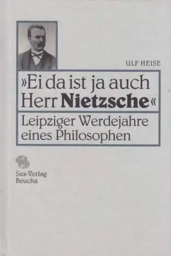 Buch: Ei da ist ja auch Herr Nietzsche, Heise, Ulf. 2000, Sax-Verlag