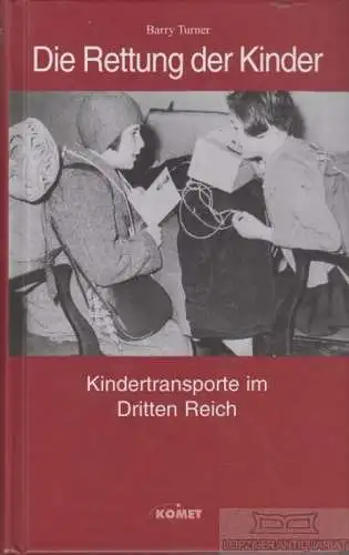 Buch: Die Rettung der Kinder, Turner, Barry. 2003, Komet Verlag, gebraucht, gut