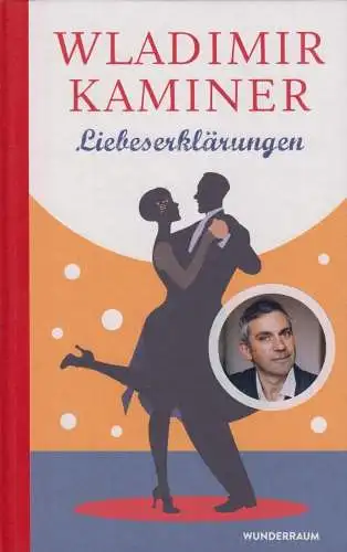 Buch: Liebeserklärungen, Kaminer, Wladimir, 2019, Wunderraum