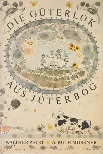 Buch: Die Güterlok aus Jüterbog. Petri, Walther, 1986, Der Kinderbuchverlag