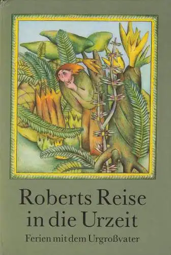 Buch: Roberts Reise in die Uhrzeit, Feustel, Günter, 1980, Verlag Junge Welt