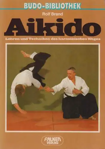 Buch: Aikido, Lehren und Techniken. Brand, Rolf, 1980, Falken Verlag