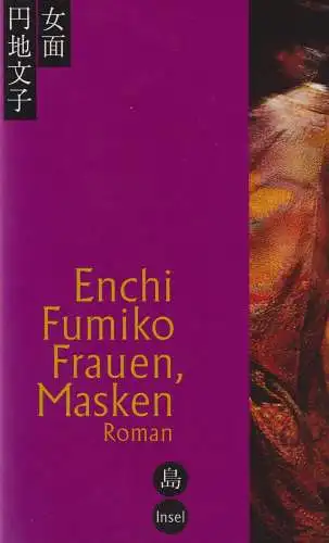 Buch: Frauen, Masken. Fumiko, Enchi, Japanische Bibliothek, 1996, Insel Verlag