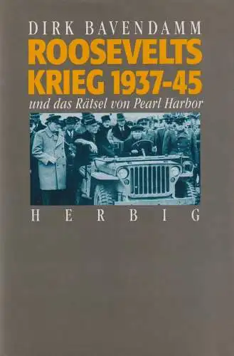 Buch: Roosevelts Krieg 1937-45. Bavendamm, Dirk, 1993, F. A. Herbig Verlag