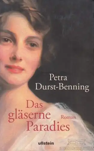 Buch: Das gläserne Paradies, Durst-Benning, Petra. 2006, Ullstein Verlag, Roman