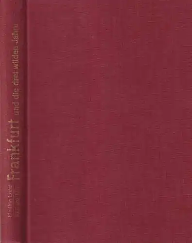 Buch: Frankfurt und die drei wilden Jahre, Lorei, Madlen / Kirn, Richard. 1962