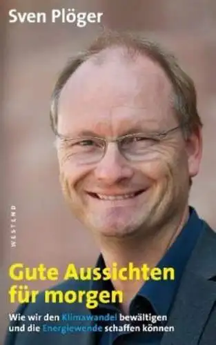 Buch: Gute Aussichten für morgen, Plöger, Sven, 2012, Westend Verlag