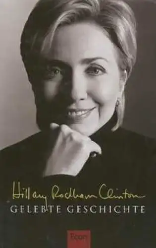 Buch: Gelebte Geschichte, Clinton, Hillary Rodham. 2003, gebraucht, gut