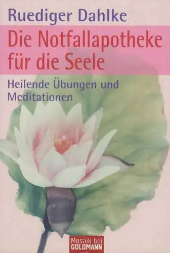 Buch: Die Notfallapotheke für die Seele, Dahlke, Ruediger, 2009, Mosaik