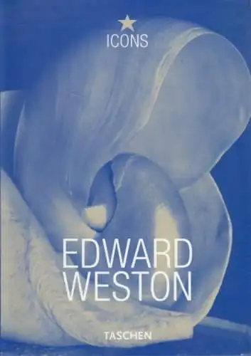 Buch: Edward Weston 1886-1958, Pitts, Terence / Adams, Ansel. 2001