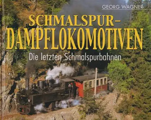 Buch: Schmalspur-Dampflokomtiven, Wagner, Georg. 2003, Tosa Verlag