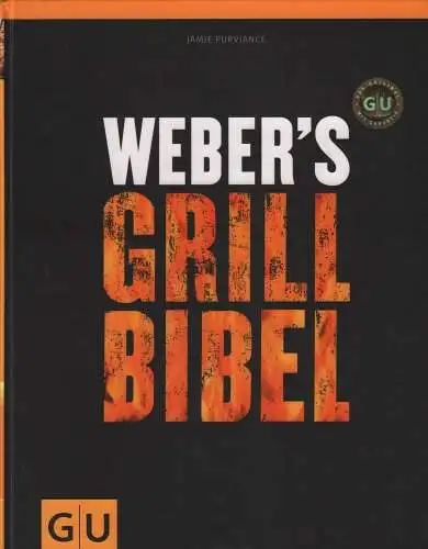 Buch: Weber's Grillbibel, Purviance, Jamie, 2012, Gräfe und Unzer Verlag