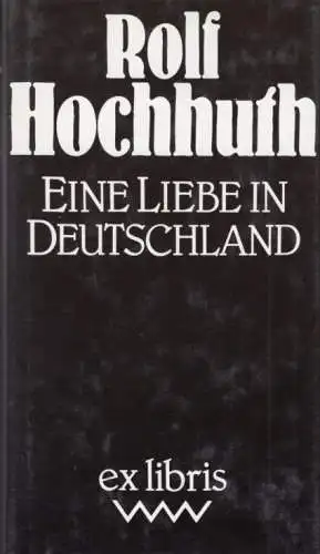 Buch: Eine Liebe in Deutschland, Hochhuth, Rolf. Ex libris, 1988, Roman