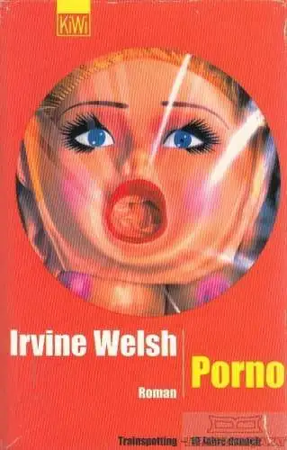 Buch: Porno, Welsh, Irvine. KiWi, 2004, Verlag Kiepenheuer & Witsch, Roman