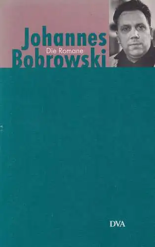 Buch: Die Romane, Bobrowski, Johannes, 1999, Deutsche Verlags-Anstalt