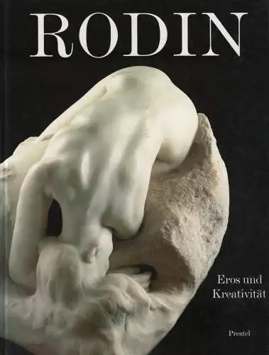 Ausstellungskatalog: Rodin, Crone, Rainer (Hrsg.), 1997,  Eros und Kreativität