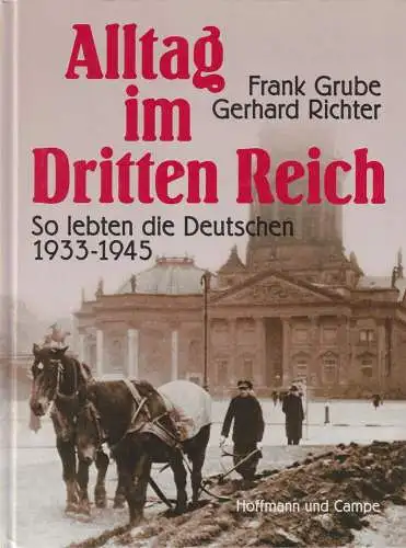Buch: Alltag im Dritten Reich. Grube / Richter, 1982, Hoffmann & Campe Verlag
