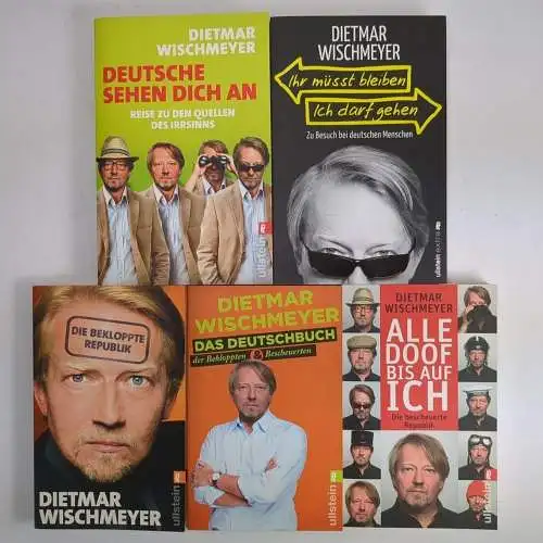 5 Bücher Dietmar Wischmeyer: Die bekloppte Republik; Alle doof bis auf ich ...