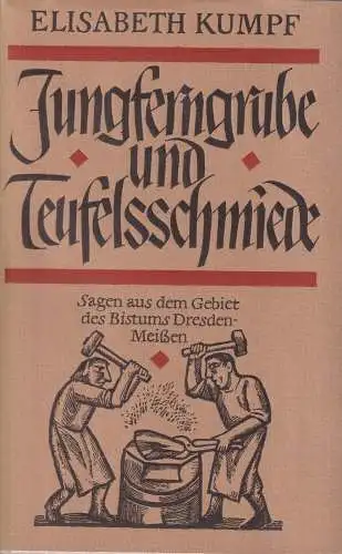 Buch: Jungferngrube und Teufelsschmiede, Kumpf, Elisabeth. 1985, St. Benno Vlg.