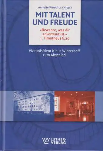 Buch: Mit Talent und Freude, Kurschus, Annette, 2016, Luther-Verlag