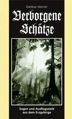 Buch: Verborgene Schätze, Werner, Dietmar, 2005, Sagen und Ausflugsziele...