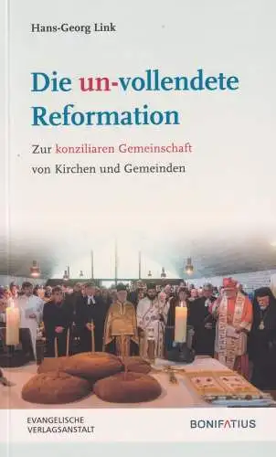 Buch: Die un-vollendete Reformation, Link, Hans-Georg, 2016, Bonifatius