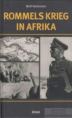 Buch: Rommels Krieg in Afrika, Heckmann, Wolf. 2006, gebraucht, gut