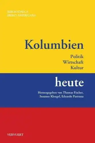 Buch: Kolumbien heute, Fischer, Thomas, 2017, Vervuert, gebraucht, sehr gut