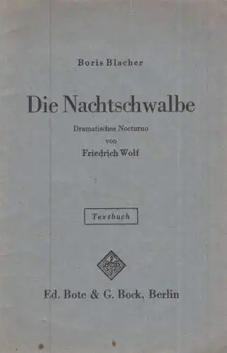 Heft: Die Nachtschwalbe, Textbuch. Wolf / Blacher, 1947, Ed. Bote & G. Bock