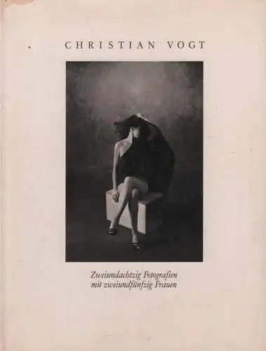 Buch: Christian Vogt, 1982, Verlag Photographie, 82 Fotografien mit 52 Frauen