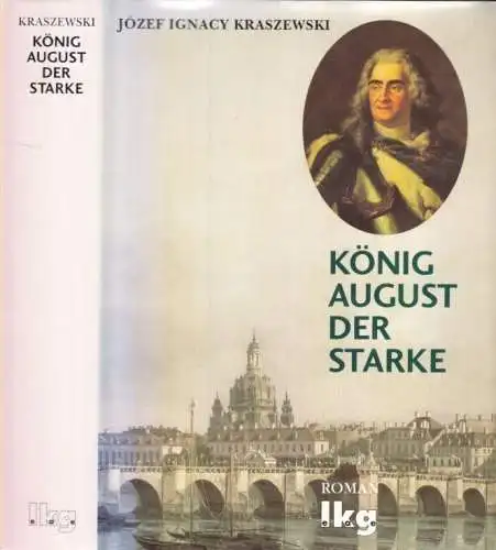 Buch: König August der Starke, Kraszewski, Jozef Ignacy. 1995, Roman