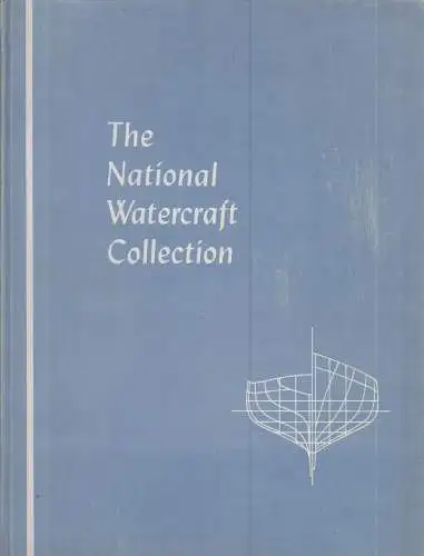 Buch: The National Watercraft Collection. Chapelle, Howard I., 1960, englisch