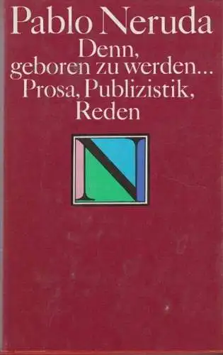 Buch: Denn geboren zu werden, Neruda, Pablo. Ausgewählte Werke, 1982