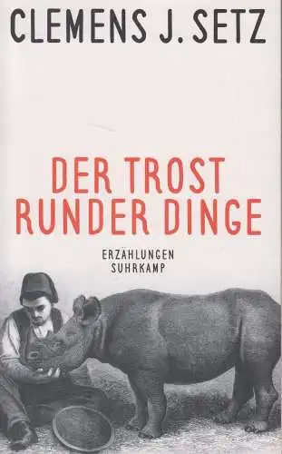 Buch: Der Trost runder Dinge. Setz, Clemens J., 2021, Suhrkamp Taschenbuch