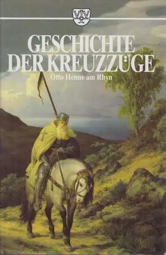 Buch: Die Kreuzzüge und die Kultur ihrer Zeit, Otto Henne am Rhyn, Emil Vollmer