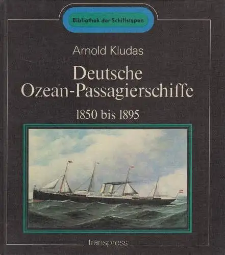 Buch: Deutsche Ozean-Passagierschiffe 1850 bis 1895. Kludas, Arnold, transpress