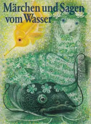 Buch: Märchen und Sagen vom Wasser. Kotouc, Jaroslav, 1981, Artia Verlag