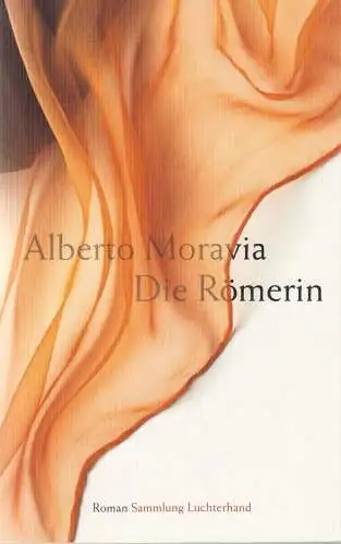 Buch: Die Römerin, Roman. Moravia, Alberto, 2010, Luchterhand Literaturverlag