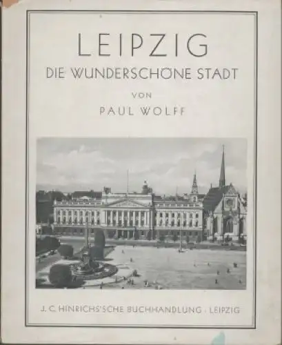 Buch: Leipzig. Die wunderschöne Stadt, Wolff, Paul, gebraucht, gut