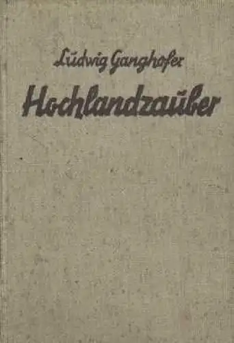 Buch: Hochlandzauber. Geschichten aus den Bergen, Ganghofer, Ludwig