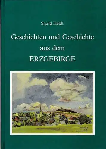 Buch: Geschichten und Geschichte aus dem Erzgebirge, Heldt, Sigrid, 1990