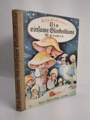 Buch: Die einsame Glockenblume und andere Märchen, Else Hofmann, Abel & Müller