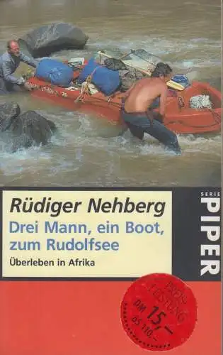 Buch: Drei Mann, ein Boot, zum Rudolfsee, Nehberg, Rüdiger. Serie Piper, 1998