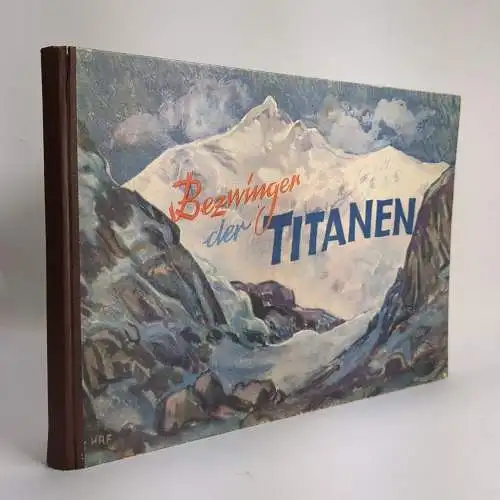 Buch: Bezwinger der Titanen, Hans Albert Förster, 1949, Verlag Volk und Buch