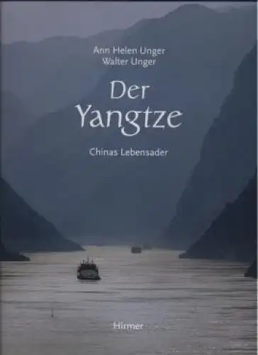 Buch: Der Yangtze, Unger, Ann Helen, Walter Unger. 2004, Hirmer Verlag