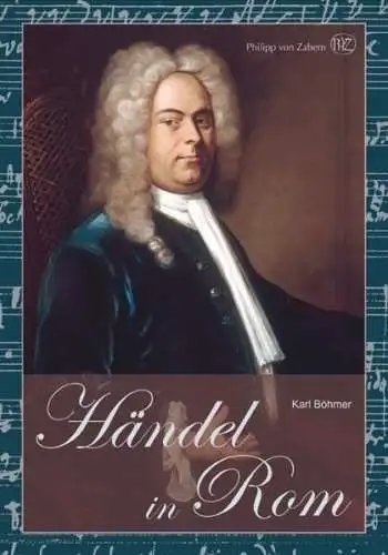 Buch: Händel in Rom, Böhmer, Karl, 2009, Philipp von Zabern, gebraucht, sehr gut